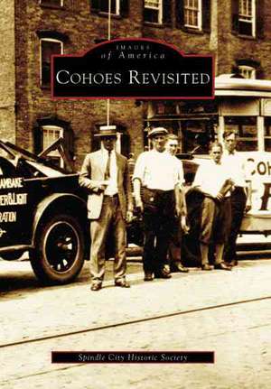 Cohoes Revisited de The Spindle City Historic Society