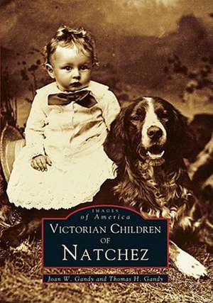 Victorian Children of Natchez de Joan W. Gandy