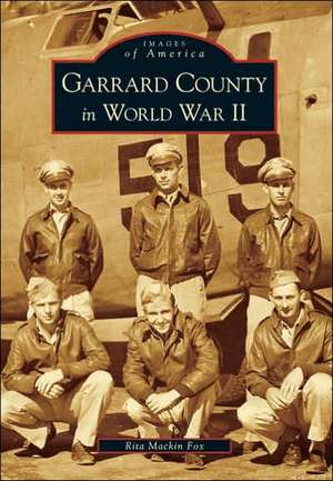 Garrard County in World War II de Rita Mackin Fox