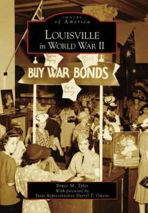 Louisville in World War II de Bruce M. Tyler