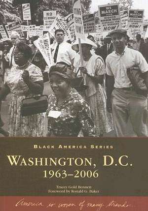 Washington, D.C.: 1963-2006 de Tracey Gold Bennett