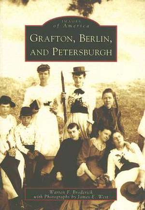 Grafton, Berlin, and Petersburgh de Warren F. Broderick