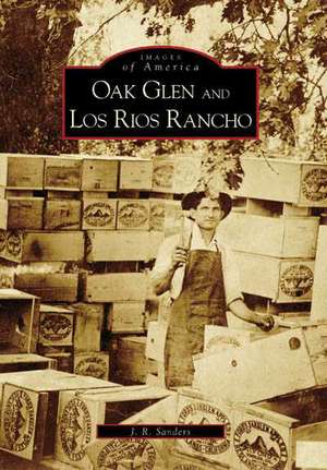 Oak Glen and Los Rios Rancho de J. R. Sanders