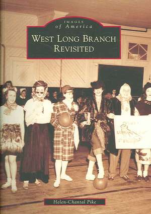 West Long Branch Revisited de Helen-Chantal Pike