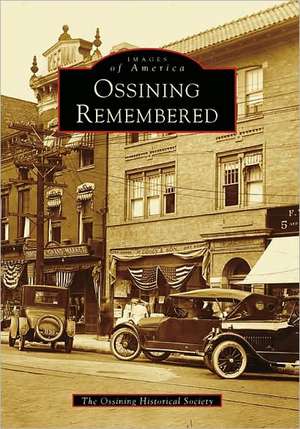 Ossining Remembered de The Ossining Historical Society