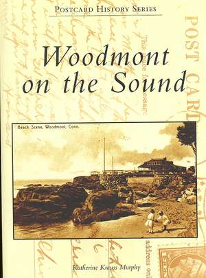 Woodmont on the Sound de Katherine Krauss Murphy