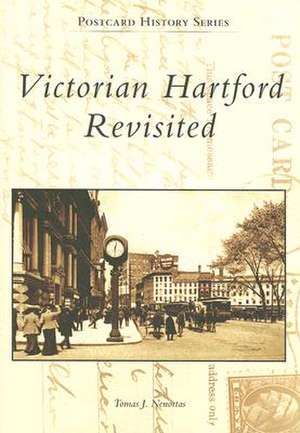 Victorian Hartford Revisited de Tomas J. Nenortas