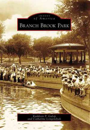 Branch Brook Park de Kathleen P. Galop