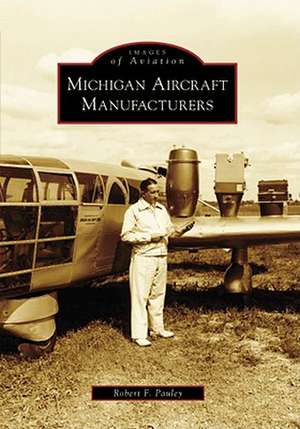 Michigan Aircraft Manufacturers de Robert F. Pauley