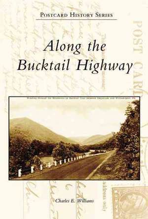 Along the Bucktail Highway de Charles E. Williams