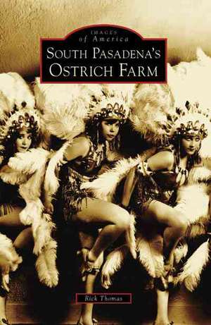 South Pasadena's Ostrich Farm de Rick Thomas