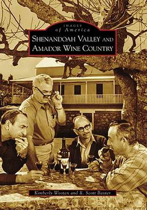 Shenandoah Valley and Amador Wine Country de Kimberly Wooten