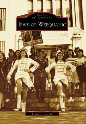 Jews of Weequahic de Linda B. Forgosh