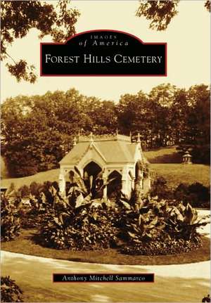 Forest Hills Cemetery de Anthony Mitchell Sammarco