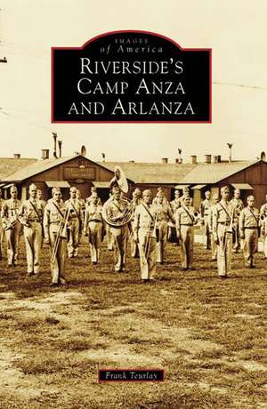 Riverside's Camp Anza and Arlanza de Frank Teurlay