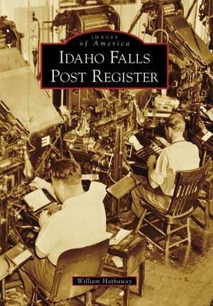 Idaho Falls Post Register de William Hathaway