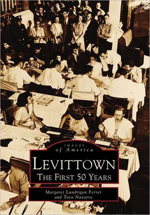 Levittown: The First 50 Years de Margaret Lundrigan Ferrer