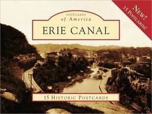 Erie Canal: 15 Historic Postcards de Andrew P. Kitzmann