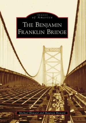 The Benjamin Franklin Bridge de Michael Howard