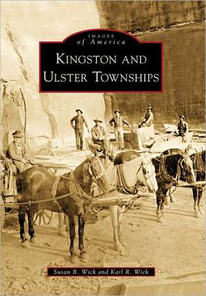 Kingston and Ulster Townships de Susan B. Wick