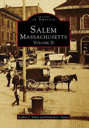 Salem, Massachusetts, Volume II de Stephen J. Schier