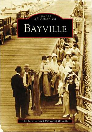 Bayville de The Incorporated Village of Bayville