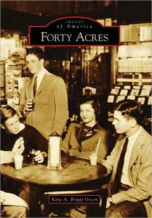 Forty Acres de Kara A. Briggs Green