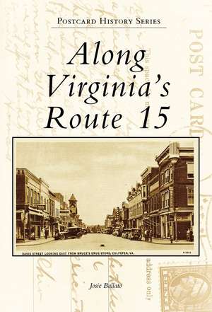 Along Virginia's Route 15 de Josie Ballato