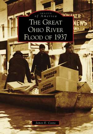 The Great Ohio River Flood of 1937 de James E. Casto