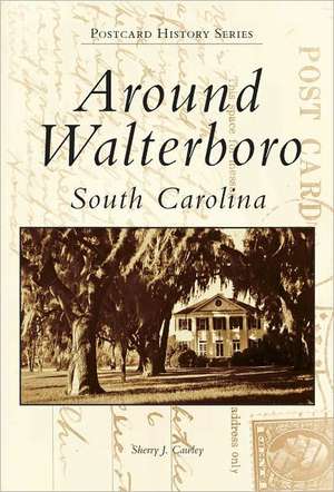 Around Walterboro, South Carolina de Sherry J. Cawley