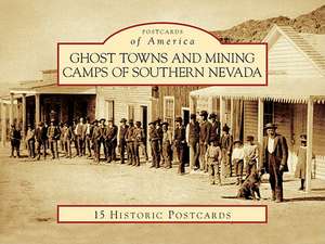 Ghost Towns and Mining Camps of Southern Nevada de Shawn Hall