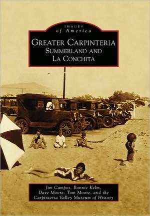 Greater Carpinteria: Summerland and La Conchita de Jim Campos