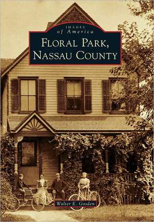 Floral Park, Nassau County de Walter E. Gosden