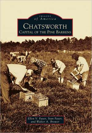 Chatsworth: Capital of the Pine Barrens de Ellen V. Fayer