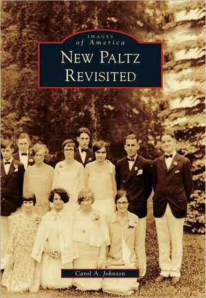 New Paltz Revisited de Carol A. Johnson