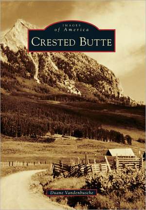 Crested Butte de Duane Vandenbusche