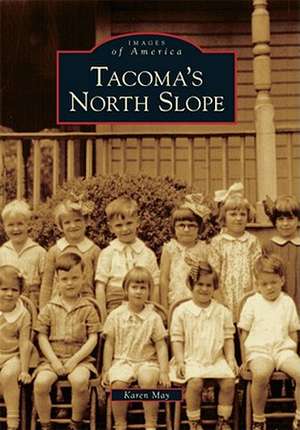 Tacoma's North Slope de Karen May