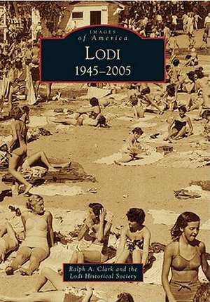 Lodi: 1945-2005 de Ralph A. Clark