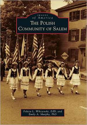 The Polish Community of Salem de Felicia L. Wilczenski