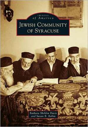 Jewish Community of Syracuse de Barbara Sheklin Davis