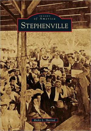 Stephenville de Ricky L. Sherrod