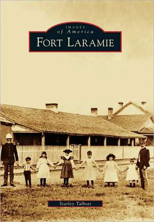 Fort Laramie de Starley Talbott