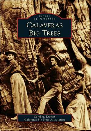 Calaveras Big Trees de Carol A. Kramer