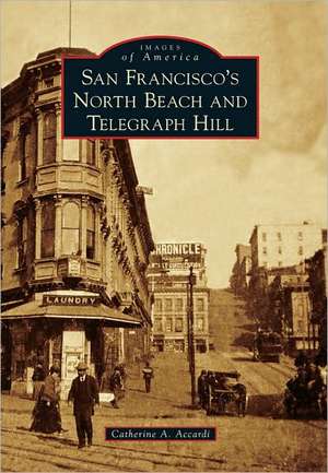 San Francisco's North Beach and Telegraph Hill de Catherine A. Accardi