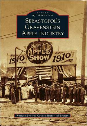 Sebastopol's Gravenstein Apple Industry de Western Sonoma County Historical Society