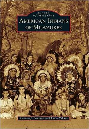 American Indians in Milwaukee de Antonio J. Doxtator