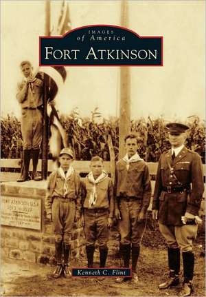 Fort Atkinson de Kenneth C. Flint