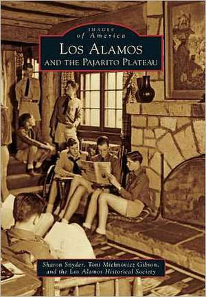 Los Alamos and the Pajarito Plateau de Sharon Snyder