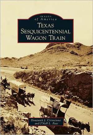 Texas Sesquicentennial Wagon Train de Dominick J. Cirincione