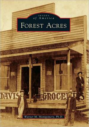 Forest Acres de Warner M. Montgomery